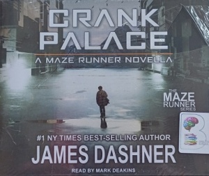Crank Palace -  A Maze Runner Novella written by James Dashner performed by Mark Deakins on Audio CD (Unabridged)